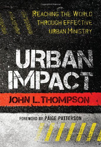 Cover for John L. Thompson · Urban Impact: Reaching the World Through Effective Urban Ministry (Paperback Book) (2010)