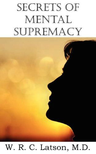 Cover for M D W R C Latson · Secrets of Mental Supremacy (Paperback Book) (2012)