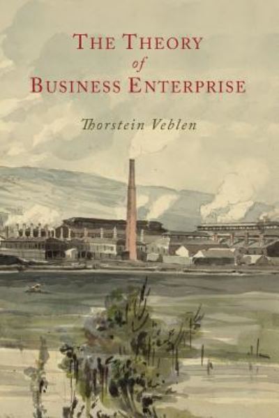 Cover for Thorstein Veblen · The Theory of Business Enterprise (Paperback Book) (2013)