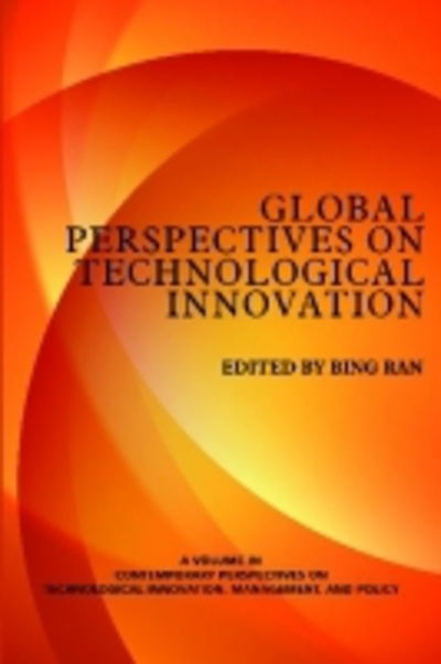 Cover for Bing Ran · Global Perspectives on Technological Innovation (Paperback Book) (2012)