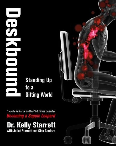Cover for Kelly Starrett · Deskbound: Standing Up to a Sitting World (Innbunden bok) (2016)