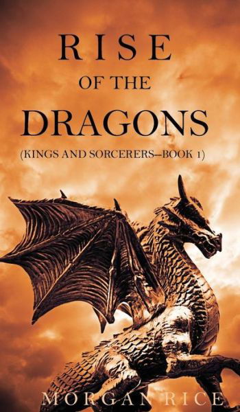 Cover for Morgan Rice · Rise of the Dragons (Kings and Sorcerers--Book 1) (Inbunden Bok) (2015)