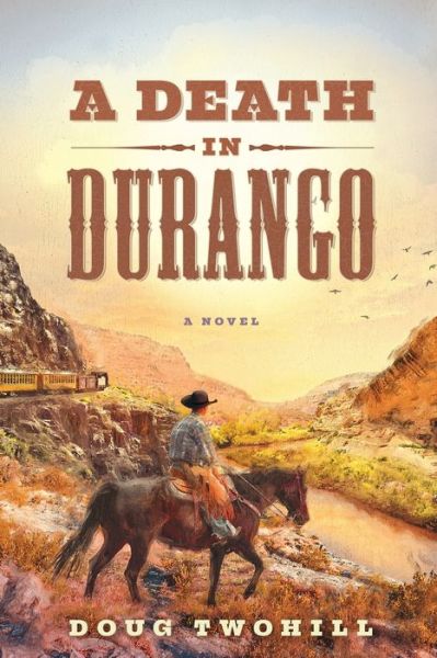 Death in Durango - Doug Twohill - Livros - River Grove Books - 9781632995582 - 23 de agosto de 2022