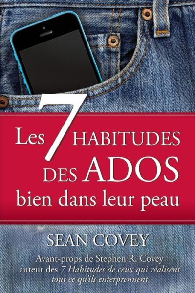 Cover for Sean Covey · Les 7 Habitudes des Ados: Bien Dans Leur Peau (Paperback Book) (2016)