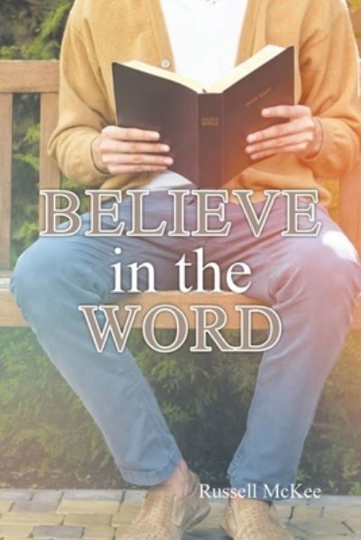 Russell McKee · Believe in the Word (Paperback Book) (2021)