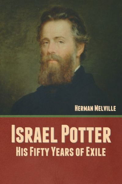 Israel Potter - Herman Melville - Books - Bibliotech Press - 9781636377582 - February 28, 2022