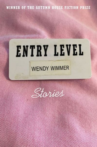 Entry Level - Wendy Wimmer - Books - Autumn House Press - 9781637680582 - August 24, 2022