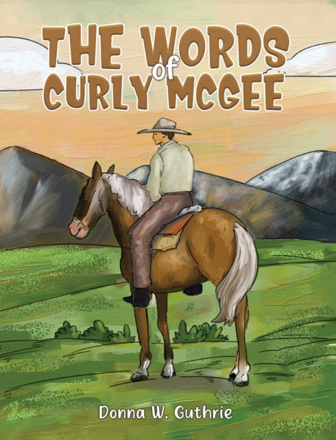 Donna W. Guthrie · The Words of Curly McGee (Hardcover Book) (2024)