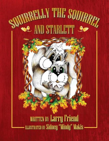 Cover for Larry Friend · Squirrelly the Squirrel and Starlett (Paperback Book) (2017)