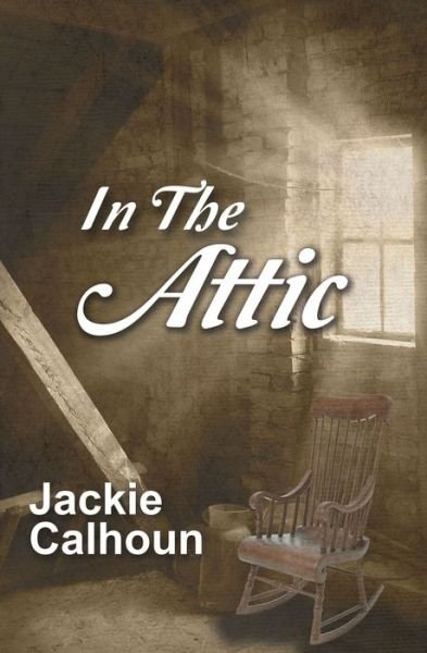 Cover for Jackie Calhoun · In the Attic (Pocketbok) (2022)