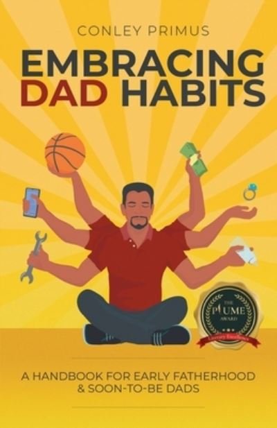 Cover for Conley Primus · Embracing Dad Habits: A Handbook for Early Fatherhood &amp; Soon-To-Be-Dads (Pocketbok) (2020)