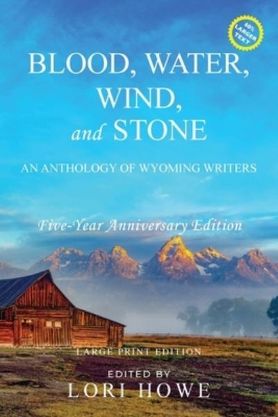 Cover for Lori Howe · Blood, Water, Wind, and Stone (Large Print, 5-year Anniversary) (Paperback Book) (2021)