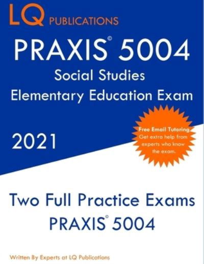 Cover for Lq Publications · PRAXIS 5004 Social Studies Elementary Education Exam (Pocketbok) (2021)