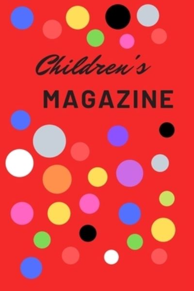 Children's Magazine - Michael David - Kirjat - Independently Published - 9781659738582 - sunnuntai 12. tammikuuta 2020