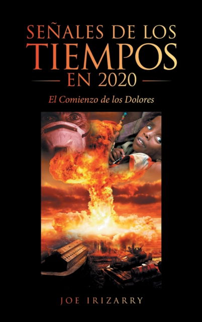 Senales De Los Tiempos En 2020 - Joe Irizarry - Kirjat - Westbow Press - 9781664237582 - tiistai 29. kesäkuuta 2021