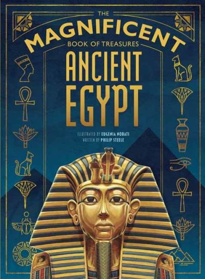 The Magnificent Book of Treasures: Ancient Egypt - The Magnificent Book of Treasures - Philip Steele - Livros - Weldon Owen - 9781681885582 - 26 de outubro de 2021