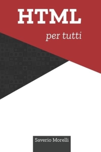 Cover for Saverio Morelli · HTML per tutti (Paperback Bog) (2019)