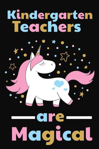 Cover for Rainbowpen Publishing · Kindergarten Teachers Are Magical (Paperback Book) (2019)