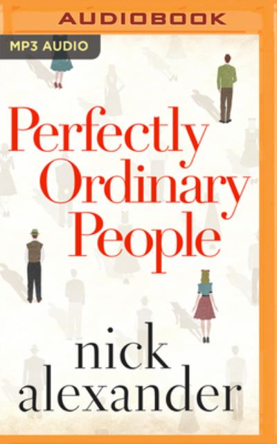 Perfectly Ordinary People - Nick Alexander - Music - BRILLIANCE AUDIO - 9781713667582 - July 26, 2022