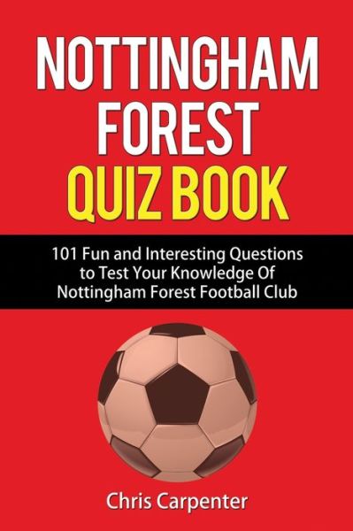 Cover for Chris Carpenter · Nottingham Forest Quiz Book (Taschenbuch) (2018)