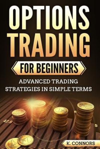 Cover for K Connors · Options Trading for Beginners (Paperback Book) (2018)