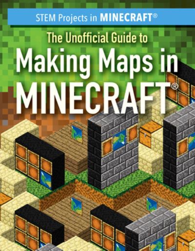 Cover for Jill Keppeler · The Unofficial Guide to Making Maps in Minecraft (r) (Paperback Book) (2019)