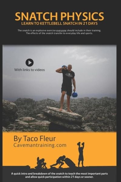 Cover for Taco Fleur · Snatch Physics: Learn to kettlebell snatch in 21 days - Kettlebell Training (Paperback Bog) (2018)