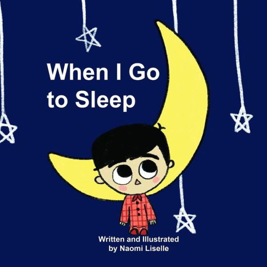 Cover for Naomi Liselle · When I Go to Sleep (Paperback Book) (2019)
