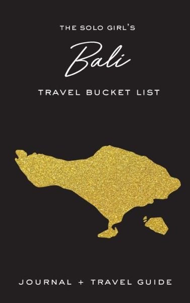 Cover for Alexa West · The Solo Girl's Bali Travel Bucket List - Journal and Travel Guide (Hardcover bog) (2020)