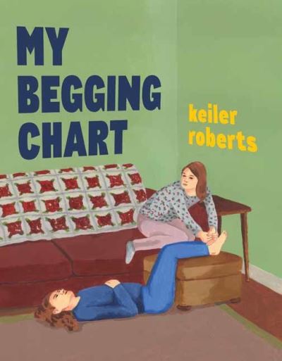 My Begging Chart - Roberts Keiler - Books - Drawn and Quarterly - 9781770464582 - May 25, 2021