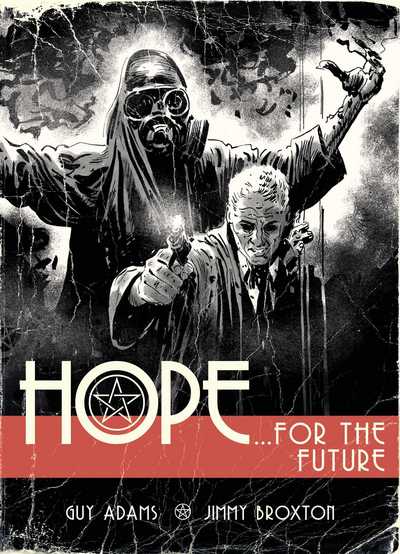 Hope Volume One: Hope For The Future - Hope - Guy Adams - Książki - Rebellion - 9781781086582 - 13 listopada 2018