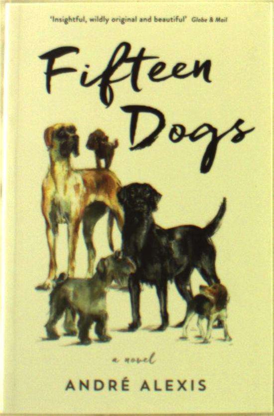 Cover for Andre Alexis · Fifteen Dogs (Paperback Bog) [Main edition] (2015)
