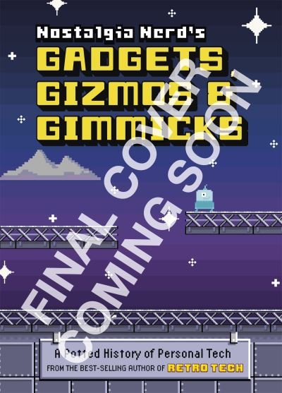 Cover for Peter Leigh · Nostalgia Nerd's Gadgets, Gizmos &amp; Gimmicks: A Potted History of Personal Tech (Gebundenes Buch) (2022)