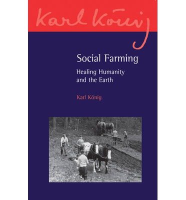 Cover for Karl Koenig · Social Farming: Healing Humanity and the Earth - Karl Koenig Archive (Paperback Book) (2014)