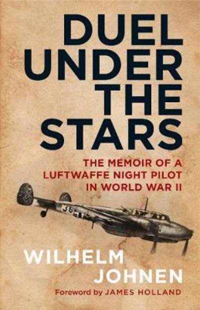 Cover for Wilhelm Johnen · Duel Under the Stars: The Memoir of a Luftwaffe Night Pilot in World War II (Innbunden bok) (2018)