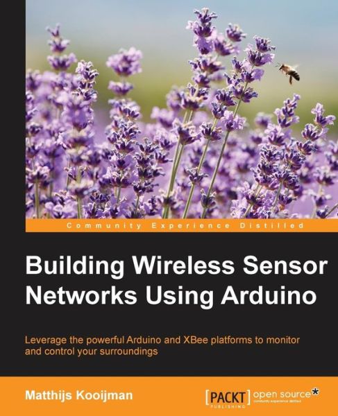 Cover for Matthijs Kooijman · Building Wireless Sensor Networks Using Arduino (Paperback Book) (2015)