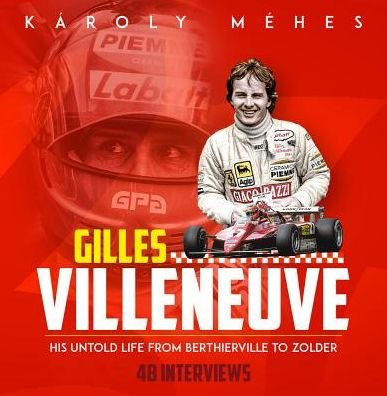 Cover for Karoly Mehes · Villeneuve: His Untold Life from Berthierville to Zolder (Inbunden Bok) [None edition] (2018)