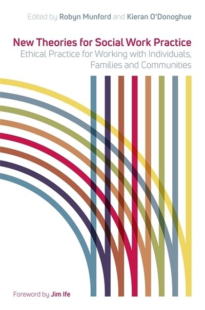 Cover for Robyn Munford · New Theories for Social Work Practice: Ethical Practice for Working with Individuals, Families and Communities (Paperback Book) (2019)