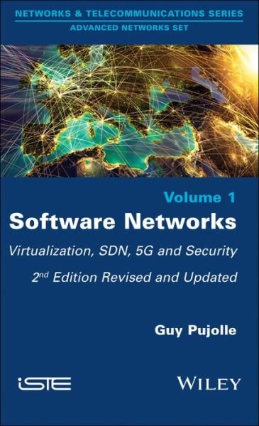 Cover for Pujolle, Guy (University of Pierre and Marie Curie, France) · Software Networks: Virtualization, SDN, 5G, and Security (Hardcover Book) (2020)