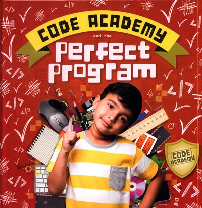 Cover for Kirsty Holmes · Code Academy and the Perfect Program! - Code Academy (Hardcover Book) (2019)