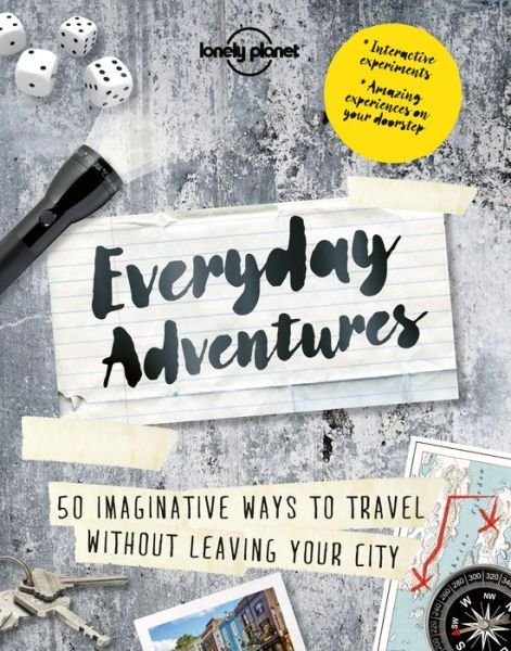 Lonely Planet Everyday Adventures: 50 new ways to experience your hometown - Lonely Planet - Lonely Planet - Livros - Lonely Planet Global Limited - 9781787013582 - 13 de julho de 2018