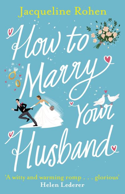 Cover for Jacqueline Rohen · How to Marry Your Husband: A hilarious and heartwarming romantic comedy (Paperback Book) (2020)