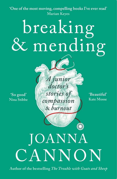 Cover for Joanna Cannon · Breaking &amp; Mending: A junior doctor’s stories of compassion &amp; burnout (Paperback Book) [Main edition] (2020)