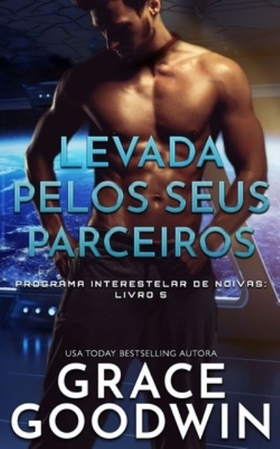 Cover for Grace Goodwin · Levada pelos seus parceiros (N/A) (2020)