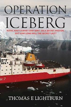 Operation Iceberg - Thomas E. Lightburn - Books - Pegasus Elliot Mackenzie Publishers - 9781800167582 - September 28, 2023