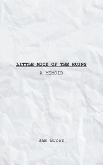 Cover for Sam Brown · Little Mice of the Ruins (Paperback Book) (2021)