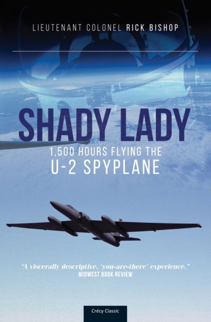 Cover for Bishop, Rick (Author) · Shady Lady: 1,500 Hours Flying The U-2 Spy Plane (Paperback Book) (2022)