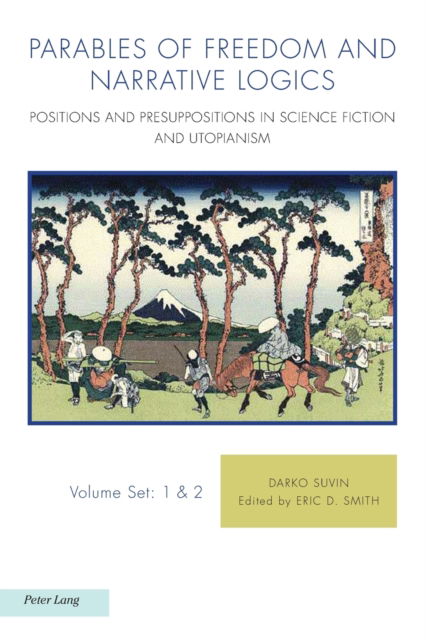 Cover for Darko Suvin · Parables of Freedom and Narrative Logics: Positions and Presuppositions in Science Fiction and Utopianism - Ralahine Utopian Studies (Paperback Book) [New edition] (2021)