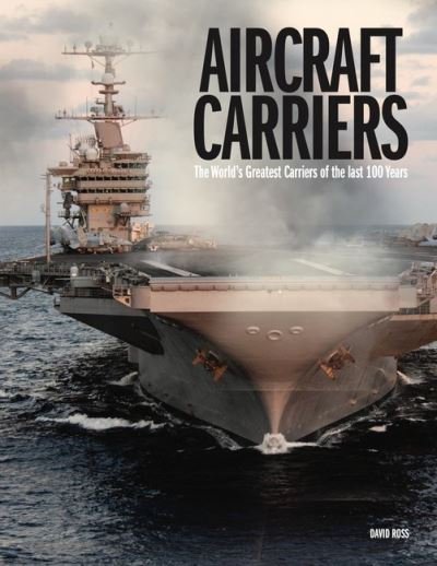Cover for David Ross · Aircraft Carriers: The World’s Greatest Carriers of the last 100 Years - The World's Greatest (Innbunden bok) (2022)
