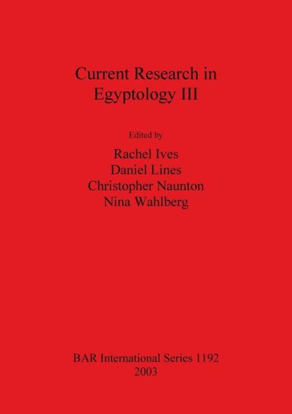 Cover for Rachel Ives · Current Research in Egyptology III (Paperback Book) (2003)